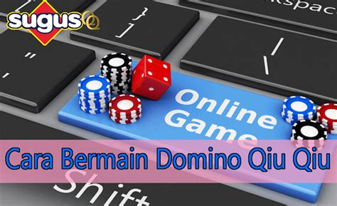cara menukar chip domino qiu qiu dengan uang layanan bersahabat dan Bisa pakai Dana — yakin cashback maksimal! image 1